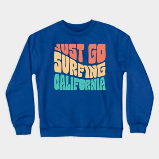 just go Surfing California Crewneck Sweatshirt